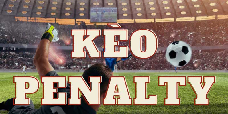 Kèo Penalty là gì tại Cmd368 ? giải đáp cho người mới